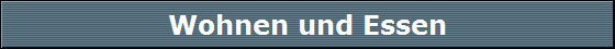 Wohnen und Essen
